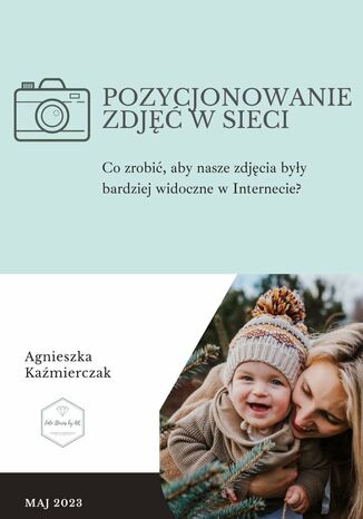 Pozycjonowanie zdjęć w sieci Agnieszka Kaźmierczak - okladka książki