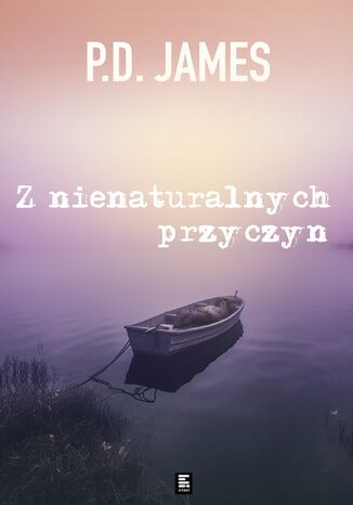 Z nienaturalnych przyczyn. Adam Dalgliesh. Tom 3 P. D. James - okladka książki