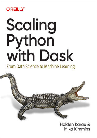 Scaling Python with Dask Holden Karau, Mika Kimmins - okladka książki