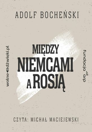 Między Niemcami a Rosją Adolf Bocheński - okladka książki