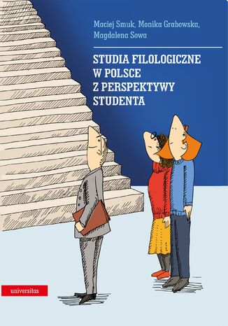 Studia filologiczne w Polsce z perspektywy studenta Maciej Smuk, Monika Grabowska, Magdalena Sowa - okladka książki