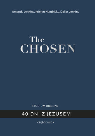 The Chosen 40 dni z Jezusem - cz. 2 Amanda Jenkins - okladka książki