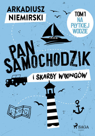 Pan Samochodzik i skarby wikingów Tom 1 - Na płytkiej wodzie Arkadiusz Niemirski - okladka książki