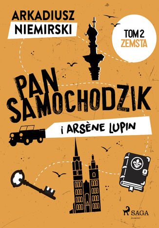 Pan Samochodzik i Arsene Lupin Tom 2 - Zemsta Arkadiusz Niemirski - okladka książki