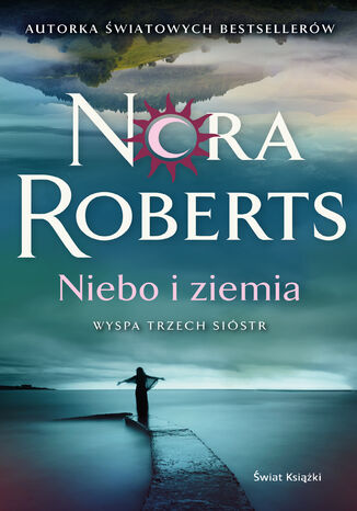 Niebo i ziemia. Wyspa Trzech Sióstr Nora Roberts - okladka książki