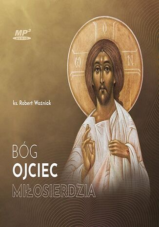 Bóg Ojciec miłosierdzia Ks Robert Woźniak - okladka książki