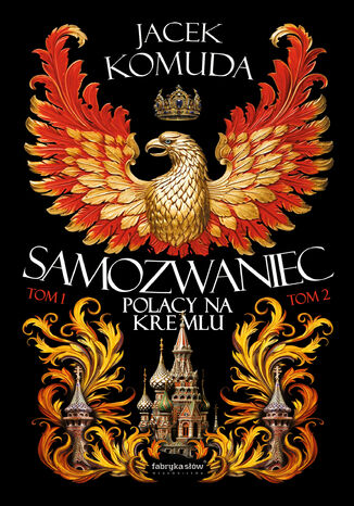 Orły na Kremlu. (1 i 2). Samozwaniec T1T2 Jacek Komuda - okladka książki