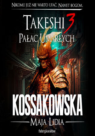 Takeshi (#3). Takeshi 3. Pałac umarłych Maja Lidia Kossakowska - okladka książki