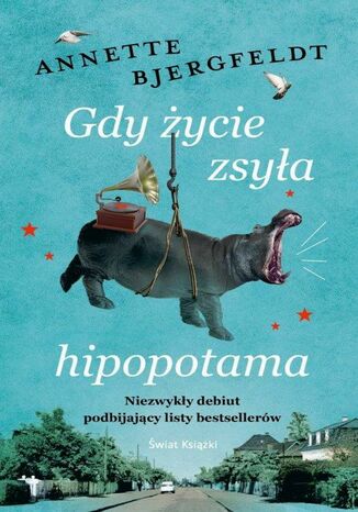 Gdy życie zsyła hipopotama Annette Bjergfeldt - okladka książki