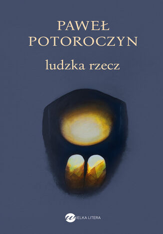 Ludzka rzecz Paweł Potoroczyn - okladka książki