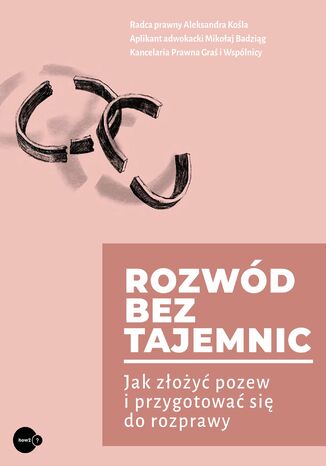 Rozwód bez tajemnic. Jak złożyć pozew i przygotować się do rozprawy Kancelaria Graś i Wspólnicy - okladka książki