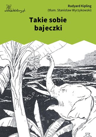 Takie sobie bajeczki Rudyard Kipling - okladka książki