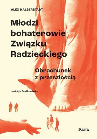 Młodzi bohaterowie Związku Radzieckiego Alex Halberstadt - okladka książki