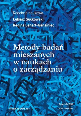 Metody badań mieszanych w naukach o zarządzaniu Łukasz Sułkowski, Regina Lenart-Gasiniec - okladka książki