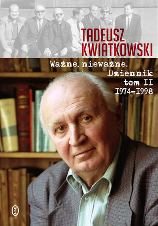 Ważne, nieważne Tadeusz Kwiatkowski - okladka książki