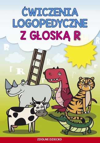 Ćwiczenia logopedyczne z głoską R Małgorzata Zarębska - okladka książki