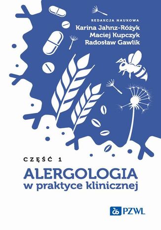 Alergologia w praktyce klinicznej Część 1 Maciej Kupczyk, Karina Jahnz-Różyk, Radosław Gawlik - okladka książki