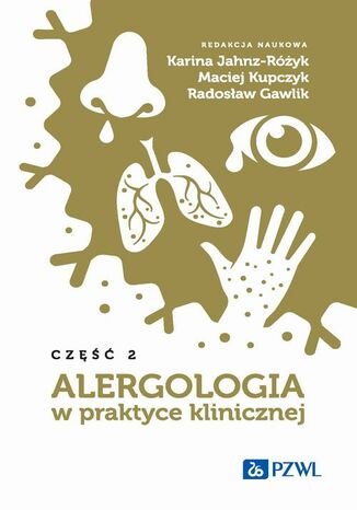 Alergologia w praktyce klinicznej Część 2 Maciej Kupczyk, Karina Jahnz-Różyk, Radosław Gawlik - okladka książki