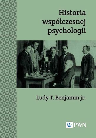 Historia współczesnej psychologii Ludy T. Benajmin jr. - okladka książki