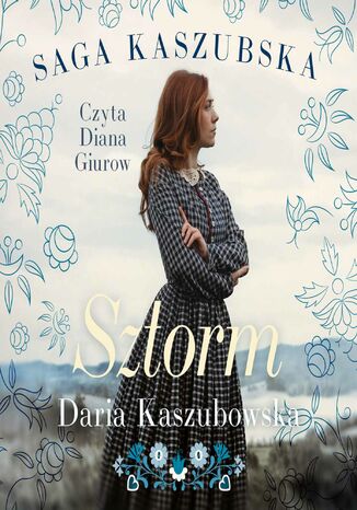 Saga kaszubska. Tom 1. Sztorm Daria Kaszubowska - okladka książki