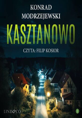 Kasztanowo. Tom 1. Komisarz Filip Schiller Konrad Modrzejewski - okladka książki