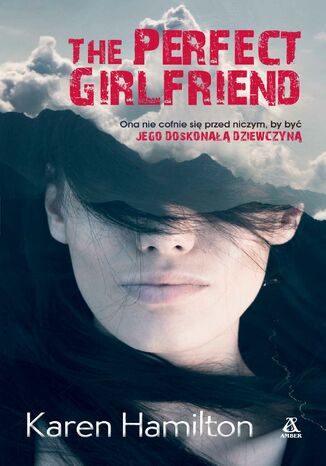 The Perfect Girlfriend Karen Hamilton - okladka książki