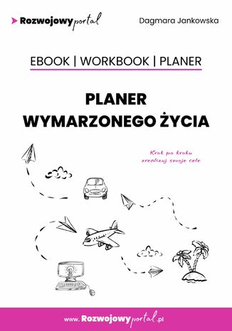 Planer wymarzonego życia. Ebook. Workbook. Planer Dagmara Jankowska - okladka książki