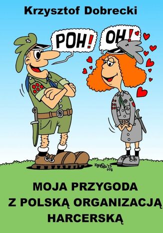 Moja przygoda z Polską Organizacją Harcerską Krzysztof Dobrecki - okladka książki