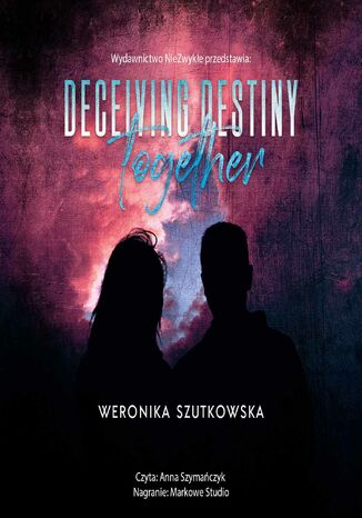 Deceiving Destiny Together Weronika Szutkowska - okladka książki