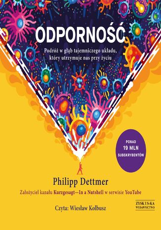 Odporność. Podróż w głąb tajemniczego układu, który utrzymuje nas przy życiu Philipp Dettmer - audiobook MP3