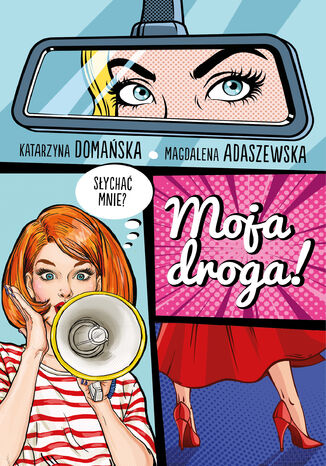 Moja droga! Katarzyna Domańska, Magdalena Adaszewska - okladka książki