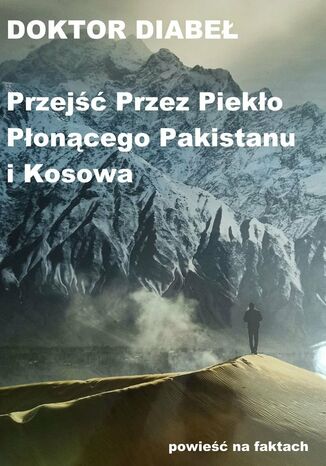 Przejść przez piekło płonącego Pakistanu i Kosowa Doktor Diabeł - okladka książki