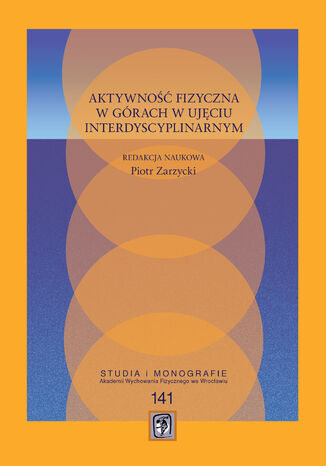 Aktywność fizyczna w górach w ujęciu interdyscyplinarnym Piotr Zarzycki - okladka książki