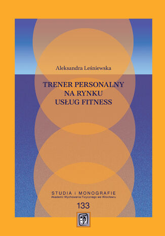 Trener personalny na rynku usług fitness Aleksandra Leśniewska - okladka książki