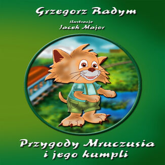 Przygody Mruczusia i jego kumpli Grzegorz Radym - audiobook MP3