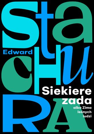 Siekierezada albo Zima leśnych ludzi Edward Stachura - okladka książki