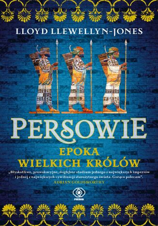 Persowie. Epoka Wielkich Królów Lloyd Llewellyn-Jones - okladka książki