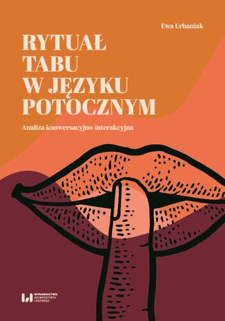 Rytuał tabu w języku potocznym. Analiza konwersacyjno-interakcyjna Ewa Urbaniak - okladka książki