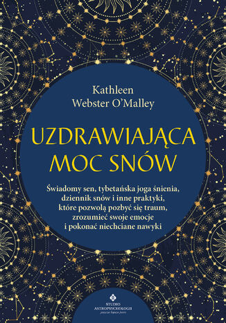 Uzdrawiająca moc snów Kathleen Webster O&#8217;Malley - okladka książki