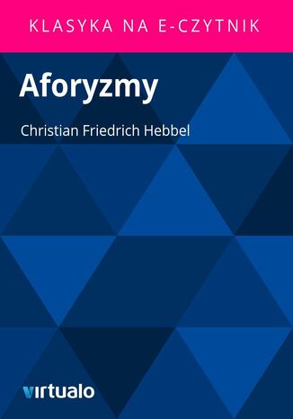 Aforyzmy Christian Friedrich Hebbel - okladka książki