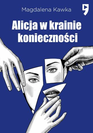 Alicja w krainie konieczności Magdalena Kawka - okladka książki