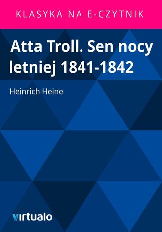 Atta Troll. Sen nocy letniej 1841-1842 Heinrich Heine - okladka książki