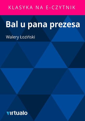 Bal u pana prezesa Walery Łoziński - okladka książki