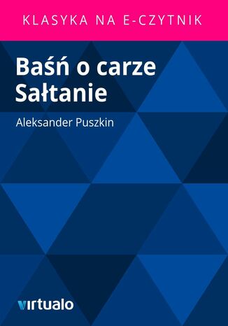 Baśń o carze Sałtanie Aleksander Puszkin - okladka książki