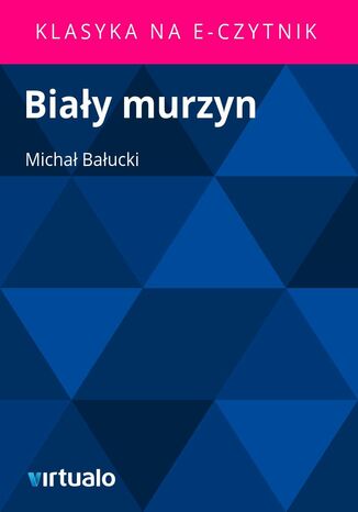 Biały murzyn Michał Bałucki - okladka książki