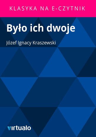 Było ich dwoje Józef Ignacy Kraszewski - okladka książki