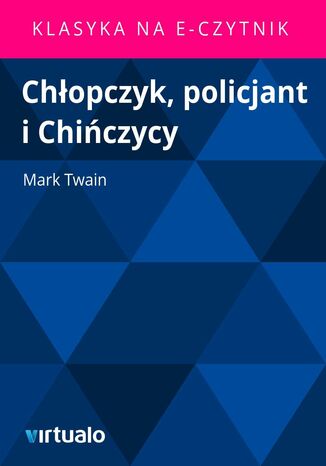 Chłopczyk, policjant i Chińczycy Mark Twain - okladka książki