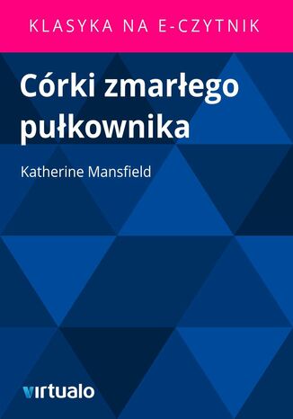 Córki zmarłego pułkownika Katherine Mansfield - okladka książki