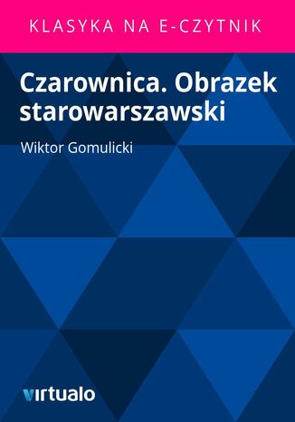 Czarownica. Obrazek starowarszawski Wiktor Gomulicki - okladka książki