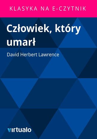 Człowiek, który umarł David Herbert Lawrence - okladka książki